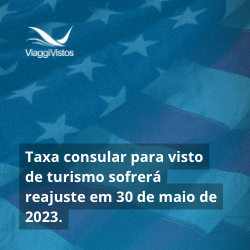 Taxa do visto americano de turismo irá aumentar para 185 dólares